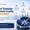 Are Your Technology Investments Creating Business Value