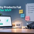 Why Products Fail After MVP